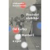 Pražský slabikář - Od Kafky k Havlovi a zpět