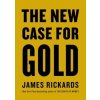 New Case for Gold - James Rickards, Portfolio Penguin