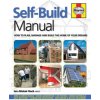 Self-Build Manual: How to Plan, Manage and Build the Home of Your Dreams /]cian Alistair Rock (Rock Ian Alistair)