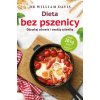 Dieta bez pszenicy. Jak pozbyć się pszennego brzucha i być zdrowym (William Davis)(Brožovaná)