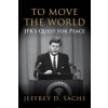 To Move The World (Jeffrey Sachs)(Brožovaná)
