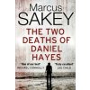 Two Deaths of Daniel Hayes (Marcus Sakey)(Brožovaná)