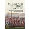 So Just and Glorious a Cause: Britain and the Liberation of Portugal - Roliça and Vimeiro, 1808 (Robert Griffith)(Pevná)