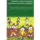 Předškolní a primární pedagogika / Predškolská a elementárna pedagogika - Zuzana Kolláriková, Branislav Pupala