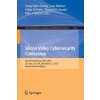 Silicon Valley Cybersecurity Conference: Second Conference, Svcc 2021, San Jose, Ca, Usa, December 2-3, 2021, Revised Selected Papers (Chang Sang-Yoon)