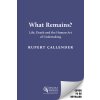 What Remains? (Callender Rupert)