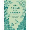 A Year in the Garden: A Guided Journal (Montenegro Nina)