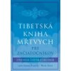 Tibetská kniha mŕtvych pre začiatočníkov - Lama Lhanang Rinpočhe, Mordy Levine
