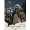 Prastará tajemství - Jan Padych
