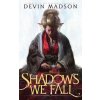 In Shadows We Fall (DEVIN MADSON)(Brožovaná)