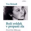 Boží svědek v propasti zla Život Etty Hillesum - Bériault Yves