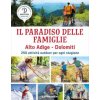 Il paradiso delle famiglie Alto Adige - Dolomiti