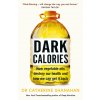 Dark Calories (Dr Catherine Shanahan)(Brožovaná)