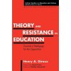 Theory and Resistance in Education (Henry A. Giroux)()