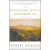 Mountains Won't Remember Us and Other Stories (Robert Morgan)(Brožovaná)