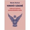 Vorové v zákoně vůdcové zločinců postsovětského světa - Dluhoš Marek