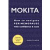 Mokita: How to Navigate Perimenopause With Confidence & Ease. (Weir Shirley)