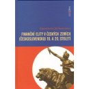 Finanční elity v českých zemích - Československu 19. a 20. sto - Eduard Kubů, Jiří Šouša
