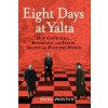 Eight Days at Yalta: How Churchill, Roosevelt, and Stalin Shaped the Post-War World (Diana Preston)(Brožovaná)