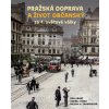 Pražská doprava a život občanský za 1. světové války