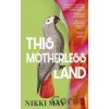 This Motherless Land - Nikki May