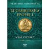 Lucemburská epopej I - Vlastimil Vondruška
