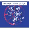 Kandráč Ondrej a jeho kapela: Všetko Čo Mám Rád 1 - CD (Kandráč Ondrej a jeho kapela)