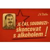 Ceduľa Je čas, Soudruzi skoncovat s alkoholem! 30cm x 20cm Plechová tabuľa