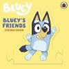 Bluey: Blueys Friends - Bluey, Penguin Random House Children's UK