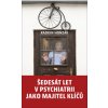 Šedesát let v psychiatrii jako majitel klíčů