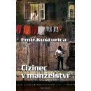 Cizinec v manželství - Emir Kusturica