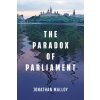 The Paradox of Parliament Paperback - Jonathan Malloy
