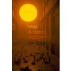 Heat, a History – Lessons from the Middle East for a Warming Planet (On Barak)(Brožovaná)