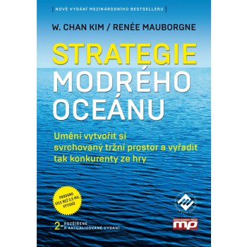 Strategie modrého oceánu - 2. vyd. - W. Chan Kim, Renée Mauborgne