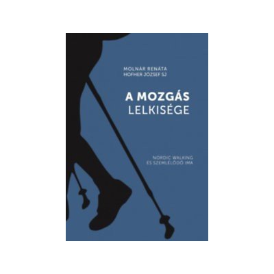 A mozgás lelkisége - Nordic walking és szemlélődő ima