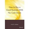 How to Buy a Great Business with No Cash Down