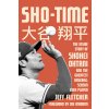 Sho-Time: The Inside Story of Shohei Ohtani and the Greatest Baseball Season Ever Played (Fletcher Jeff)