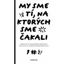 My sme tí, na ktorých sme čakali