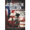 Blood Makes the Grass Grow: A Norwegian Volunteer's War Against the Islamic State (Mike Peshmerganor)(Brožovaná)