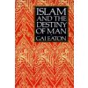 Islam and the Destiny of Man