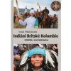 Indiáni Britské Kolumbie - Ivan Makásek