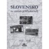 Dajama Slovensko na starých pohľadniciach 1918 – 1939