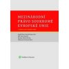 Mezinárodní právo soukromé Evropské unie - Rozehnalová Naděžda, Valdhans Jiří, Tereza Kyselovská, Klára Drličková