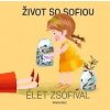 Život so Sofiou / Élet Zsófival - Noemi Rácz