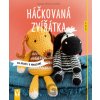 Háčkovaná zvířátka - Verena Woehlk Appel