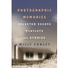 Photographic Memories: Selected Essays, Playlets, and Stories (Conley Willy)