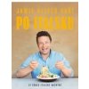 Jamie Oliver vaří po italsku Ze srdce italské kuchyně - Oliver Jamie