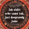 Jak vidět sebe samé tak, jací doopravdy