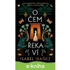 E-kniha O čem řeka ví - Isabel Ibanez