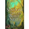 Someone You Can Build a Nest in - John Wiswell